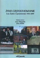 Żydzi Częstochowianie Losy Żydów Częstochowian 1945&#8211;2009