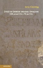 Okładka:Żydzi w okresie drugiej świątyni 538 przed Chr.–70 po Chr. 