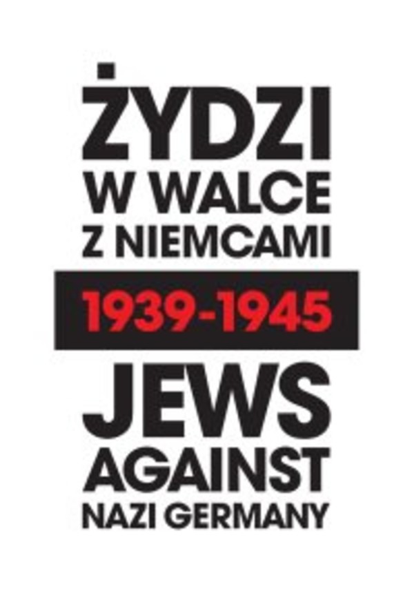 Żydzi w walce z Niemcami 1939-1945. Jews Against Nazi Germany 1939-1945 - mobi, epub 1