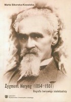 Zygmunt Heryng 1854-1931 Biografia lewicowego intelektualisty