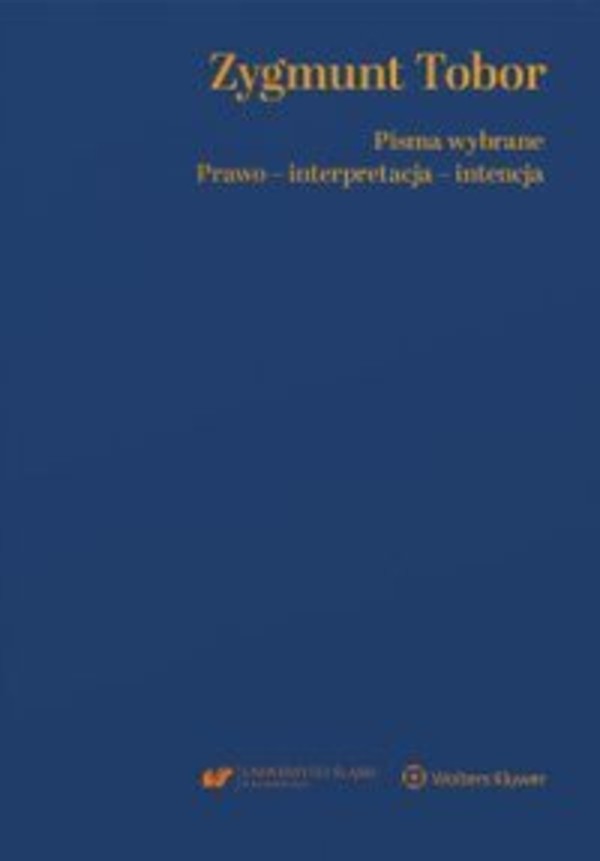 Zygmunt Tobor. Pisma wybrane. Prawo - interpretacja – intencja Pisma wybrane - epub, pdf